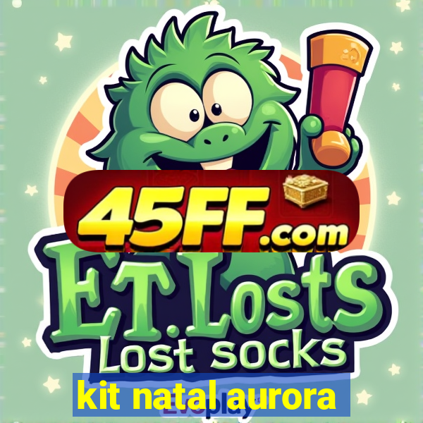 kit natal aurora